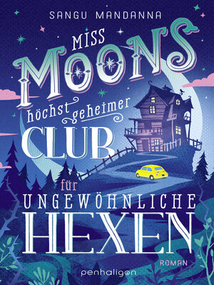 cover image of Miss Moons höchst geheimer Club für ungewöhnliche Hexen